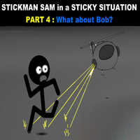 Stickman Sam In A Sticky Situation Part 4: What About Bob