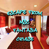 Escape From MSC Fantasia Cruise