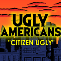 Ugly Americans ''Citizen Ugly''
